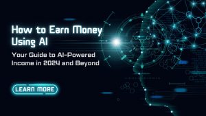 How to Earn Money Using AI